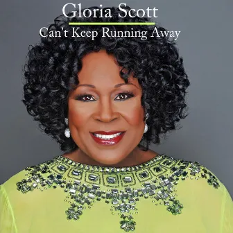 Can't Keep Running Away by Gloria Scott