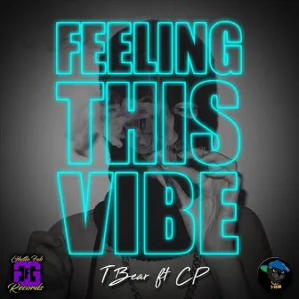 Feeling This Vibe by T-Bear