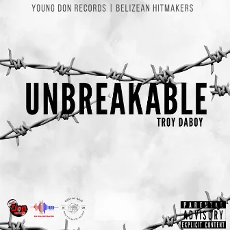 Unbreakable by Troy DaBoy