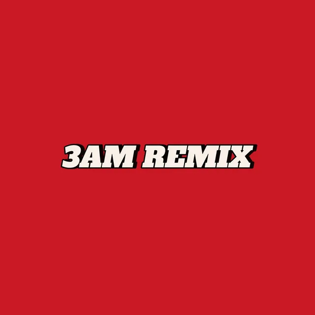 3AM - Pamuinst Remix