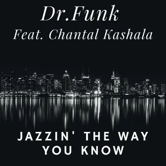 Jazzin' the Way You Know by Dr.Funk