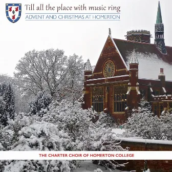 Till All the Place with Music Ring by Charter Choir of Homerton College, Cambridge