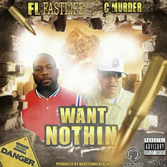 Want Nothin by FL FASTLIFE