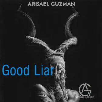 Good Liar by Arisael Guzman