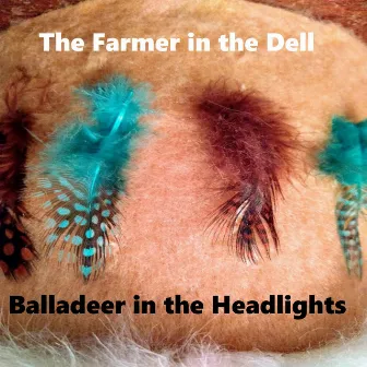 The Farmer in the Dell by Balladeer in the Headlights