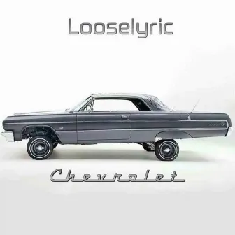 Chevrolet - Single by Loose Lyric