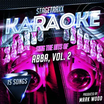 Stagetraxx Karaoke: Sing the Hits of ABBA, Vol. 2 (Karaoke Version) by Mark Wood