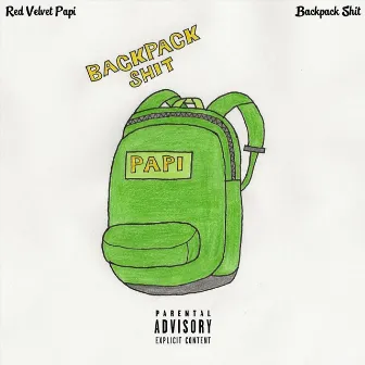 Backpack Shit by Red Velvet Papi