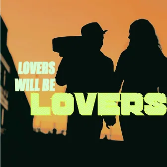 Lovers Will Be Lovers by Calle Hamre