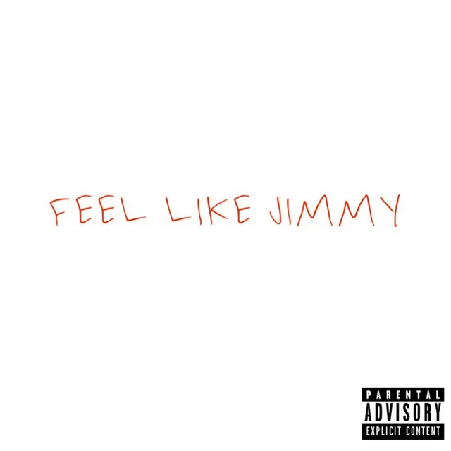 FEEL LIKE JIMMY