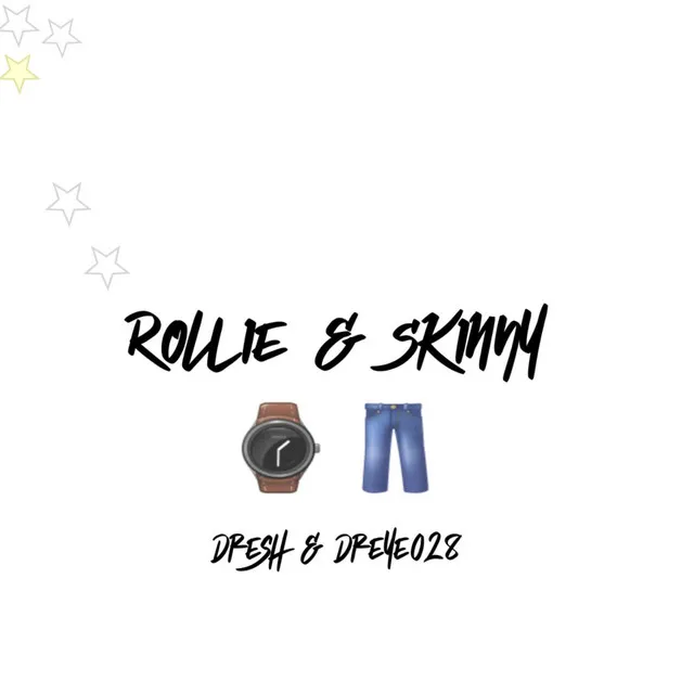 Rollie & Skinny