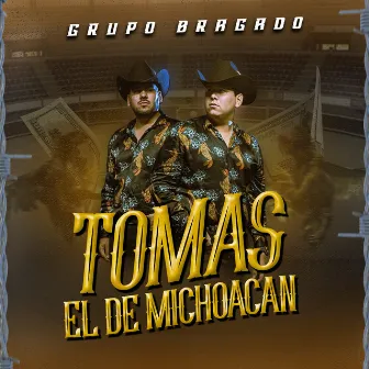 Tomas El De Michoacan by Grupo Bragado