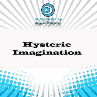 Imagination by Hysterie