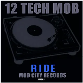 Ride by 12 Tech Mob