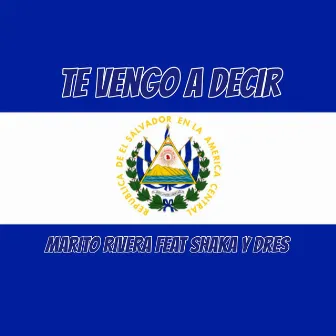 Te Vengo a Decir (feat. Shaka y Dres) by Marito Rivera