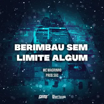 Berimbau Sem Limite Algum by DJ SGC