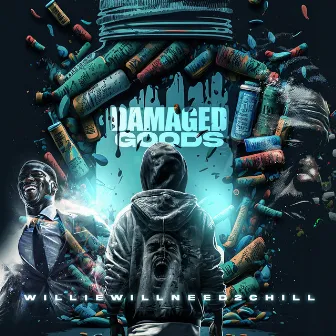 Damaged Goods The EP by WillieWillNeed2Chill