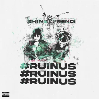 #RuinUs by Yung Frendi