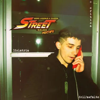 Street Caldo Mixtape: Idolatria e critica dell' asfalto by Zazza