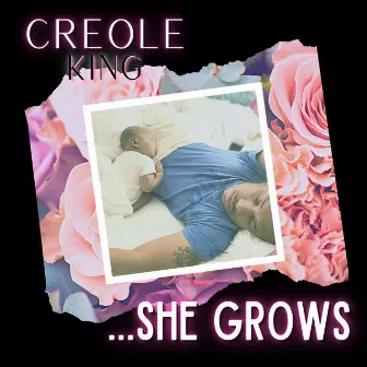 She Grows by Creole King