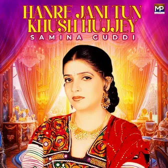 Hanre Jani Tun Khush Hujjey - Single by Samina Guddi