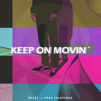 Keep On Movin' by Malex