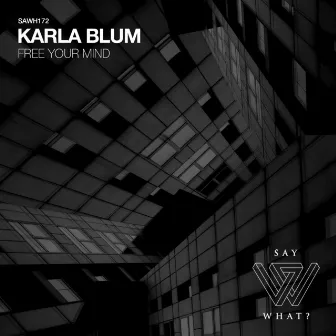 Free Your Mind by Karla Blum