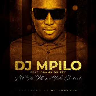 Let the Music Take Control by DJ Mpilo