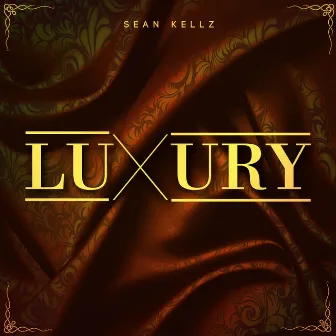 Luxury by Sean Kellz