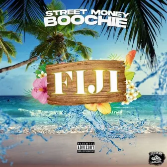 Fiji by Street Money Boochie