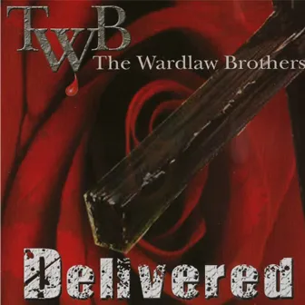 Delivered by The Wardlaw Brothers