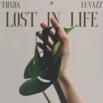 Lost In Life by THXBA