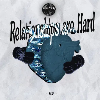 Relationships are Hard! by DaReal Dirty Dan