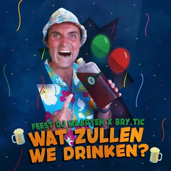 Wat Zullen We Drinken by FEEST DJ MAARTEN