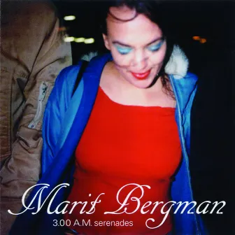 3.oo A.M. Serenades by Marit Bergman