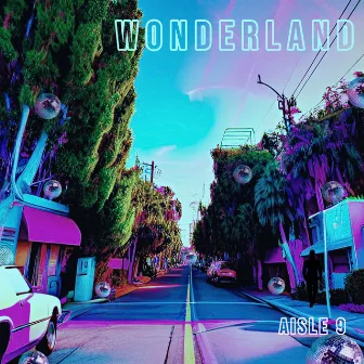 Wonderland by Aisle 9