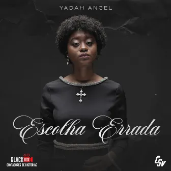 Escolha Errada by Yadah Angel