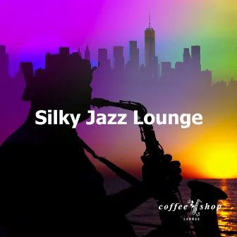 Silky Jazz Lounge by Coffee Shop Lounge