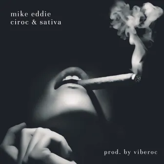 Ciroc & Sativa by Mike Eddie