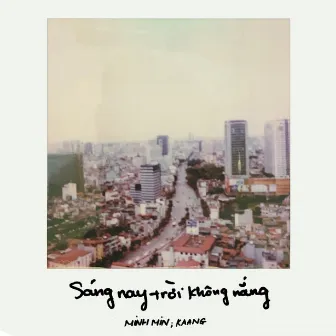 Sáng Nay Trời Không Nắng (feat. Kaang) by minhmin