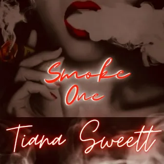 Smoke One by Tiana Sweett