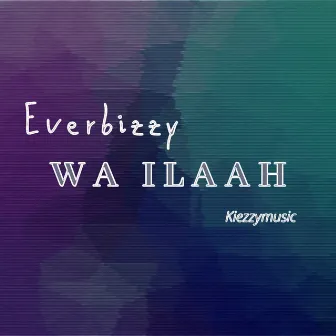 Wa illah by Everbizzy