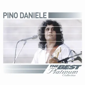 Pino Daniele: The Best Of Platinum by Pino Daniele