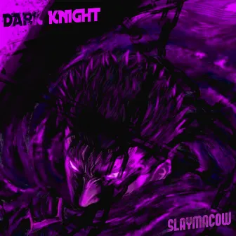 DARK KNIGHT (Slowed + Reverb) by Slaymacow