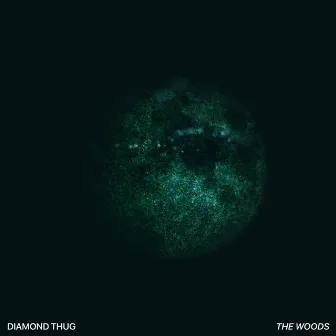 The Woods by Diamond Thug