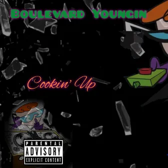 Cookin' Up by Boulevard Youngin'