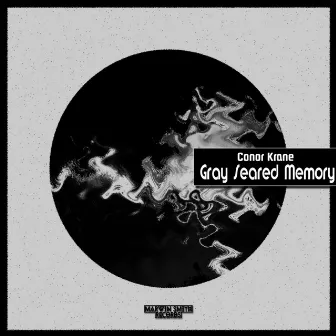 Gray Seared Memory by Conor Krane