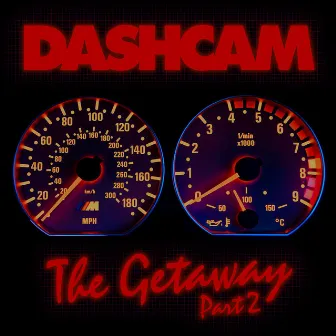 The Getaway, Pt. 2 by Dashcam