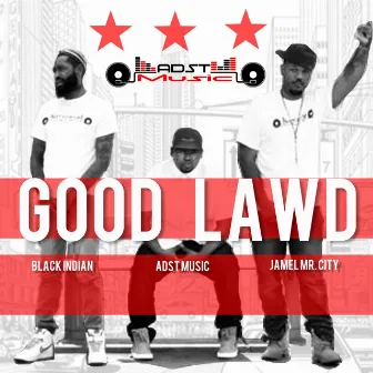 Good Lawd by Adst Music