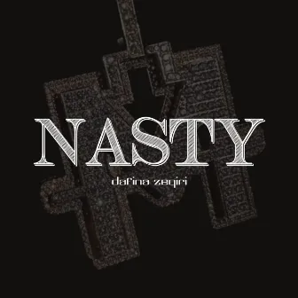 Nasty by YA NINA